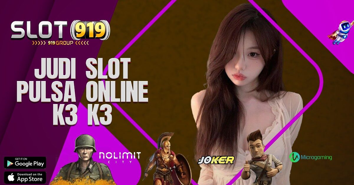 K3 K3 SLOT ONLINE DEPOSIT DANA