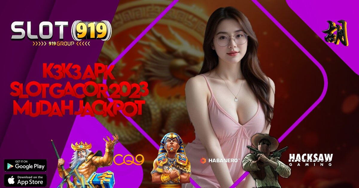 K3 K3 APK SITUS SLOT GACOR BONUS NEW MEMBER 100 DI DEPAN